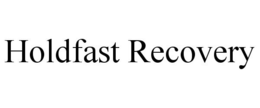HOLDFAST RECOVERY trademark
