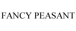 FANCY PEASANT trademark