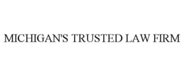 MICHIGAN'S TRUSTED LAW FIRM trademark