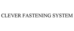 CLEVER FASTENING SYSTEM trademark
