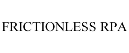 FRICTIONLESS RPA trademark