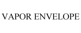 VAPOR ENVELOPE trademark