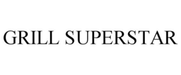 GRILL SUPERSTAR trademark