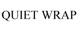 QUIET WRAP trademark
