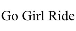 GO GIRL RIDE trademark