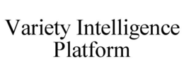 VARIETY INTELLIGENCE PLATFORM trademark