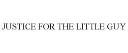 JUSTICE FOR THE LITTLE GUY trademark