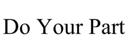 DO YOUR PART trademark