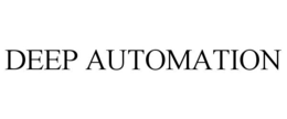 DEEP AUTOMATION trademark