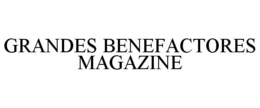 GRANDES BENEFACTORES MAGAZINE trademark