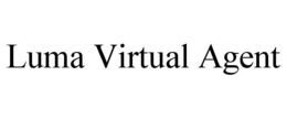 LUMA VIRTUAL AGENT trademark