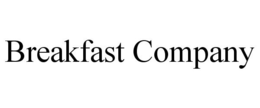 BREAKFAST COMPANY trademark