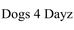DOGS 4 DAYZ trademark