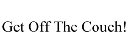 GET OFF THE COUCH! trademark