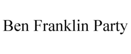BEN FRANKLIN PARTY trademark