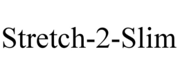 STRETCH-2-SLIM trademark