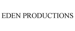EDEN PRODUCTIONS trademark