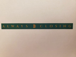 ALWAYS B CLOSING trademark