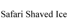 SAFARI SHAVED ICE trademark