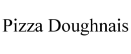 PIZZA DOUGHNAIS trademark