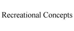 RECREATIONAL CONCEPTS trademark