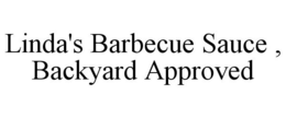 LINDA'S BARBECUE SAUCE , BACKYARD APPROVED trademark