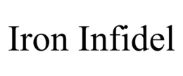 IRON INFIDEL trademark