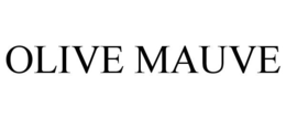 OLIVE MAUVE trademark