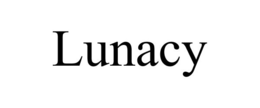 LUNACY trademark
