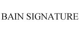 BAIN SIGNATURE trademark