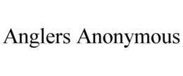 ANGLERS ANONYMOUS trademark