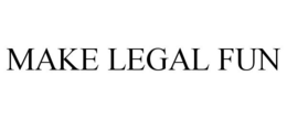 MAKE LEGAL FUN trademark