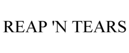 REAP 'N TEARS trademark