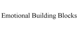 EMOTIONAL BUILDING BLOCKS trademark