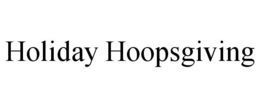 HOLIDAY HOOPSGIVING trademark