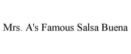 MRS. A'S FAMOUS SALSA BUENA trademark