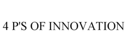 4 P'S OF INNOVATION trademark