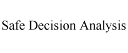 SAFE DECISION ANALYSIS trademark