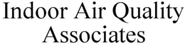 INDOOR AIR QUALITY ASSOCIATES trademark