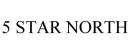 5 STAR NORTH trademark
