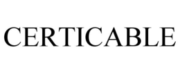 CERTICABLE trademark