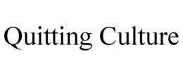 QUITTING CULTURE trademark