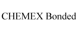 CHEMEX BONDED trademark