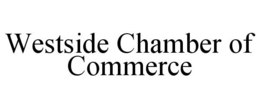 WESTSIDE CHAMBER OF COMMERCE trademark