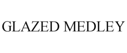 GLAZED MEDLEY trademark