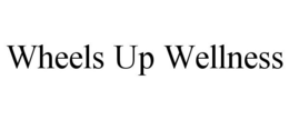 WHEELS UP WELLNESS trademark
