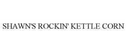 SHAWN'S ROCKIN' KETTLE CORN trademark
