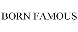 BORN FAMOUS trademark