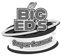 BIG ED'S SUPER SAUCER trademark