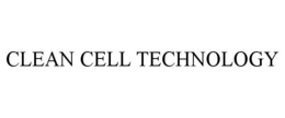 CLEAN CELL TECHNOLOGY trademark